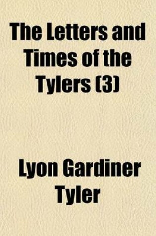 Cover of The Letters and Times of the Tylers (3)