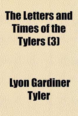 Book cover for The Letters and Times of the Tylers (3)