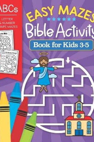 Cover of Easy Mazes Bible Activity Book for Kids 3-5