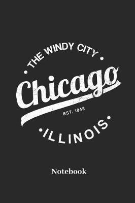 Book cover for The Windy City Chicago Illinois Notebook