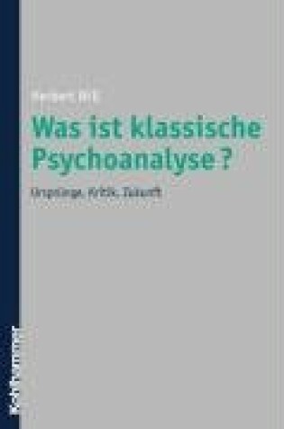 Cover of Was Ist Klassische Psychoanalyse?