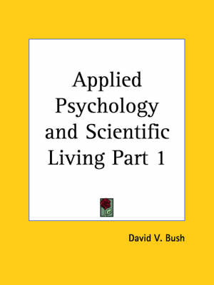 Book cover for Applied Psychology and Scientific Living Vol. 1 (1922)