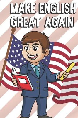 Book cover for Make English Great Again