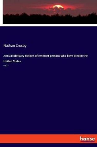 Cover of Annual obituary notices of eminent persons who have died in the United States