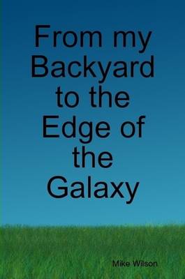 Book cover for From My Backyard to the Edge of the Galaxy