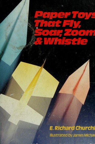 Cover of Paper Toys That Fly, Zoom and Whistle