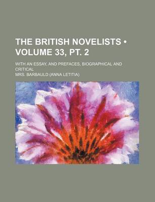 Book cover for The British Novelists (Volume 33, PT. 2); With an Essay, and Prefaces, Biographical and Critical