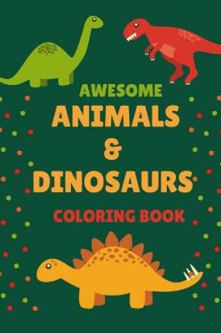 Cover of Awesome Animals & Dinosaurs Coloring book