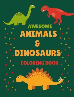 Cover of Awesome Animals & Dinosaurs Coloring book