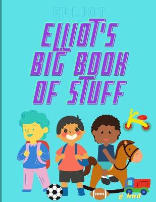 Book cover for Elliot's Big Book of Stuff