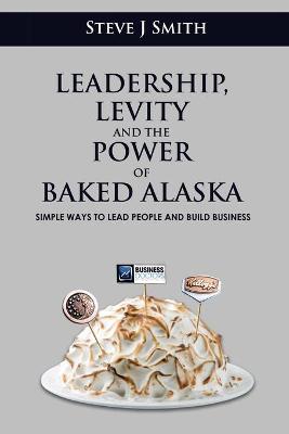 Book cover for Leadership, Levity and the Power of Baked Alaska