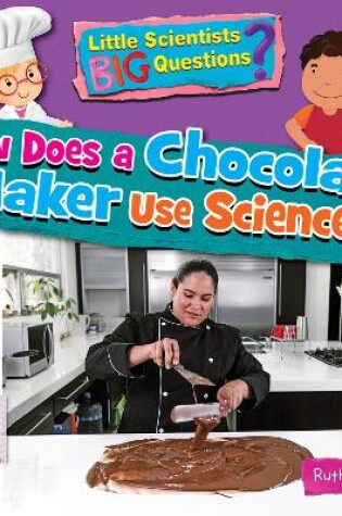 Cover of How Does a Chocolate Maker Use Science?