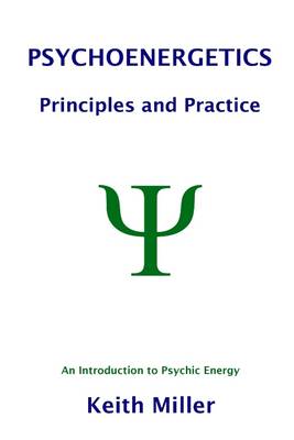 Book cover for Psychoenergetics: Principles and Practice: An Introduction to Psychic Energy