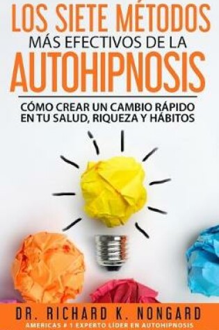 Cover of Los SIETE Métodos Más EFECTIVOS de la AUTOHIPNOSIS