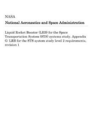 Cover of Liquid Rocket Booster (Lrb) for the Space Transportation System (Sts) Systems Study. Appendix G