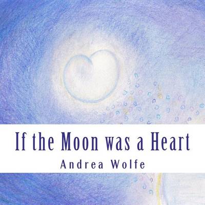 Book cover for If the Moon was a Heart