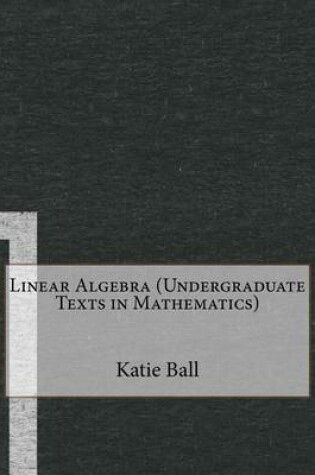 Cover of Linear Algebra (Undergraduate Texts in Mathematics)