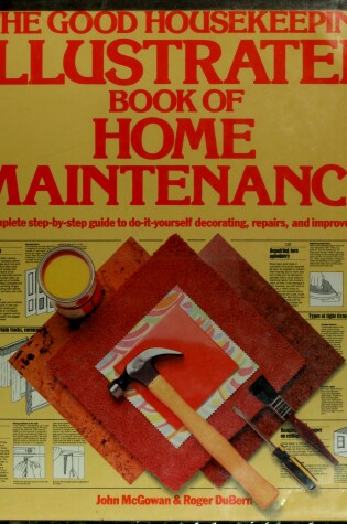 Cover of The Good Housekeeping Illustrated Book of Home Maintenance