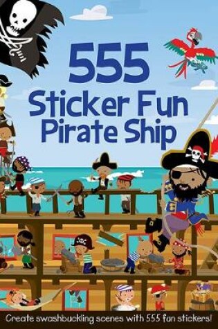 Cover of 555 Sticker Fun - Pirate Ship Activity Book