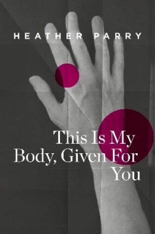 Cover of This Is My Body, Given For You