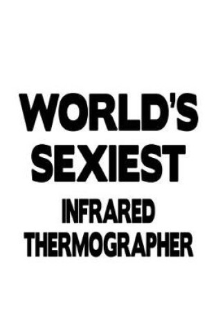 Cover of World's Sexiest Infrared Thermographer