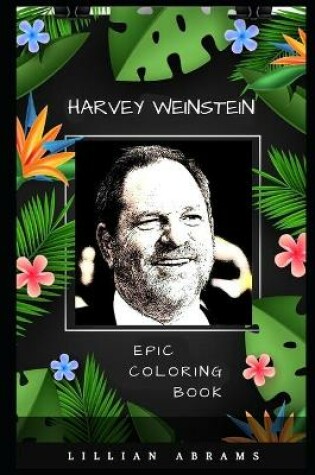 Cover of Harvey Weinstein Epic Coloring Book