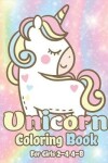 Book cover for Unicorn Coloring Book for Girls 2-4 4-8