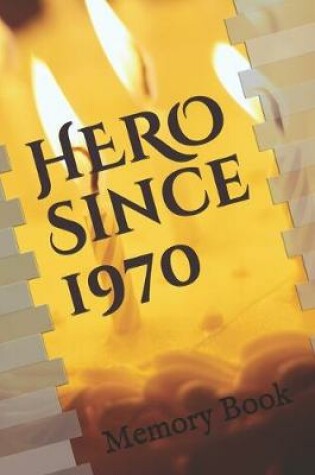 Cover of Hero Since 1970 Birthday Gift Memory Book