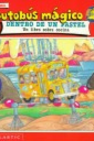 Cover of El Autobus Magico Dentro de un Pastel