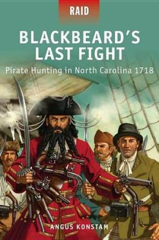 Cover of Blackbeard's Last Fight - Pirate Hunting in North Carolina 1718