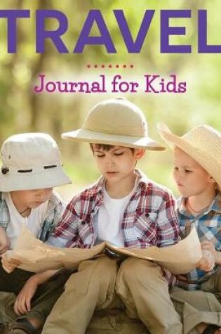 Cover of Travel Journal For Kids