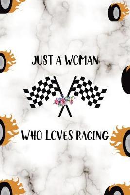 Book cover for Just A Woman Who Loves Racing