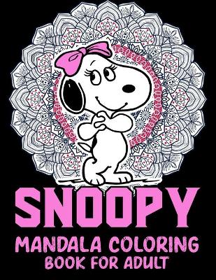 Book cover for Snoopy Mandala Coloring Book For Adult