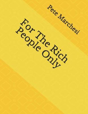 Book cover for For The Rich People Only