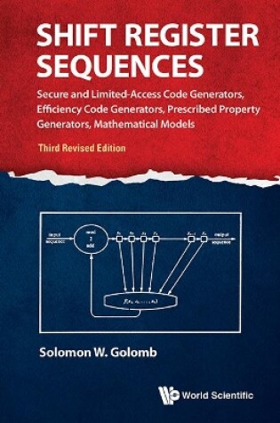 Cover of Shift Register Sequences: Secure And Limited-access Code Generators, Efficiency Code Generators, Prescribed Property Generators, Mathematical Models (Third Revised Edition)