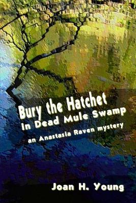 Book cover for Bury the Hatchet in Dead Mule Swamp