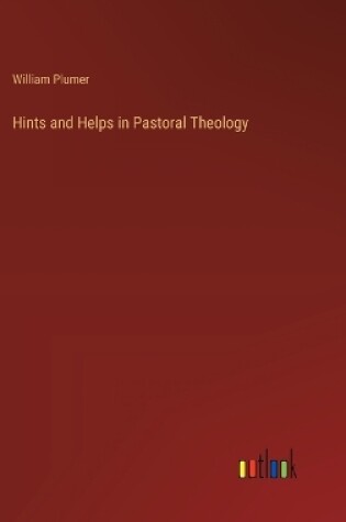 Cover of Hints and Helps in Pastoral Theology