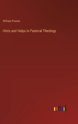 Book cover for Hints and Helps in Pastoral Theology