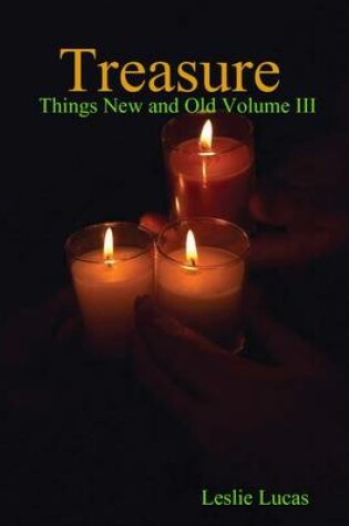 Cover of Treasure -Things New and Old Vol. III