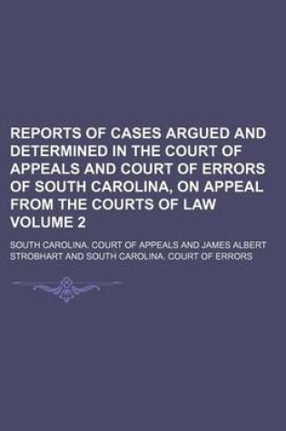 Cover of Reports of Cases Argued and Determined in the Court of Appeals and Court of Errors of South Carolina, on Appeal from the Courts of Law Volume 2