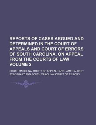 Book cover for Reports of Cases Argued and Determined in the Court of Appeals and Court of Errors of South Carolina, on Appeal from the Courts of Law Volume 2