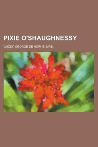 Cover of Pixie O'Shaughnessy