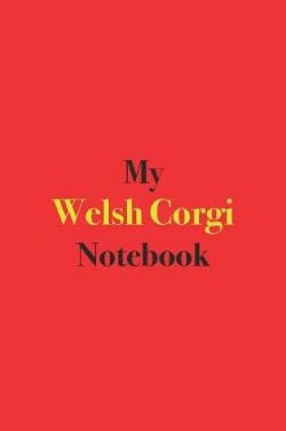 Cover of My Welsh Corgi Notebook