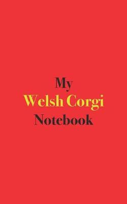 Book cover for My Welsh Corgi Notebook