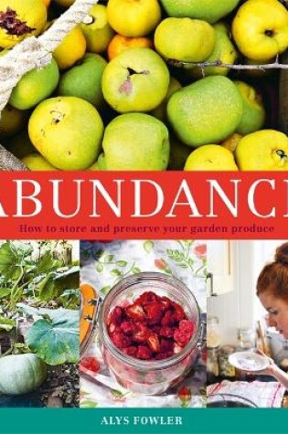 Cover of Abundance: How to Store and Preserve Your Garden Produce
