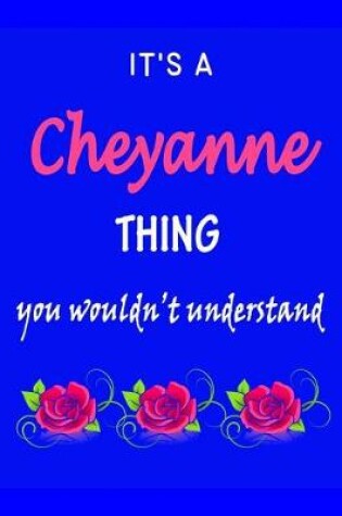 Cover of It's A Cheyanne Thing You Wouldn't Understand