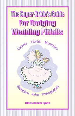 Book cover for The Super-Bride's Guide For Dodging Wedding Pitfalls