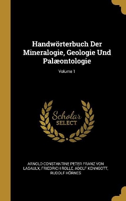 Book cover for Handw�rterbuch Der Mineralogie, Geologie Und Pal�ontologie; Volume 1