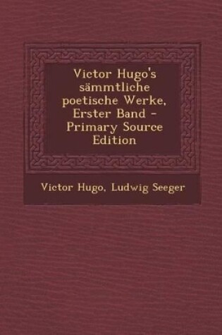 Cover of Victor Hugo's Sammtliche Poetische Werke, Erster Band