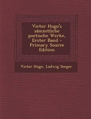 Book cover for Victor Hugo's Sammtliche Poetische Werke, Erster Band